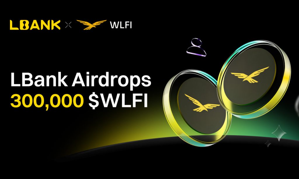 LBank to Distribute 300,000 WLFI Season 1 Rewards to Global Users