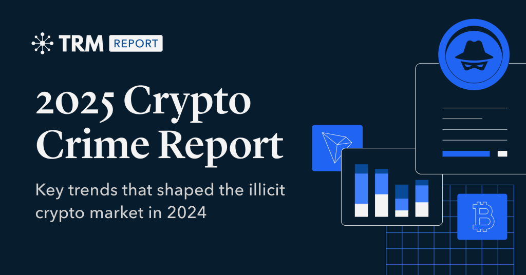 2025 Crypto Crime Report | TRM Labs