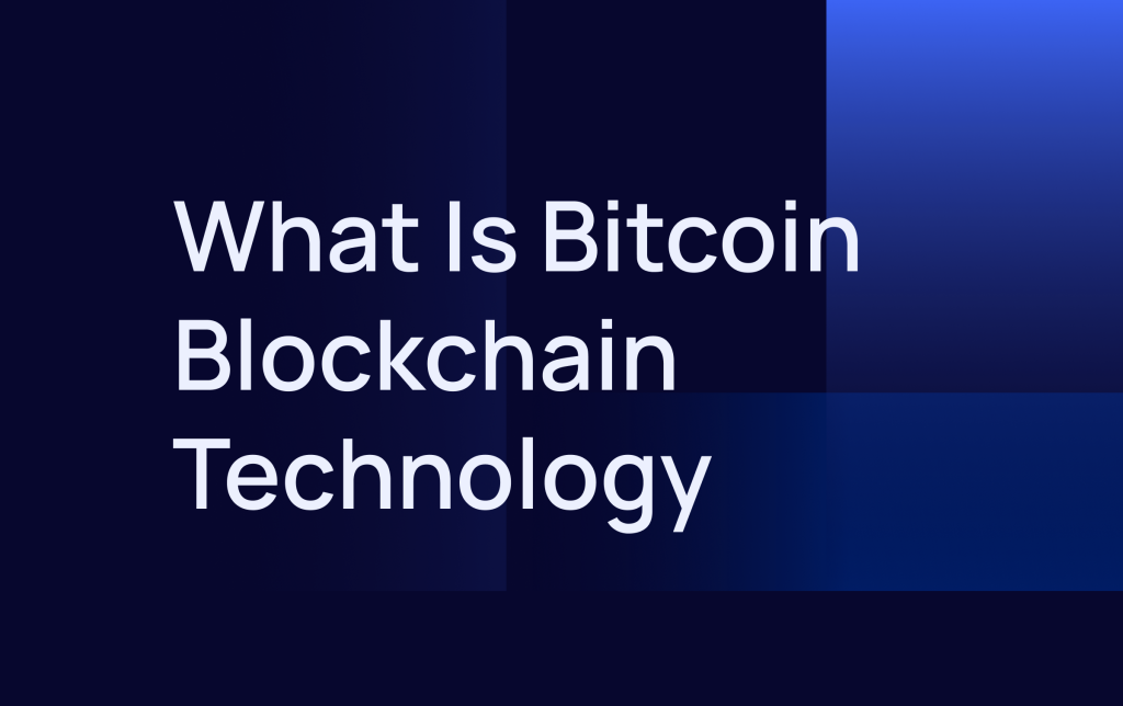 What is Bitcoin Blockchain Technology? Complete Guide What is Bitcoin Blockchain Technology? Complete Guide