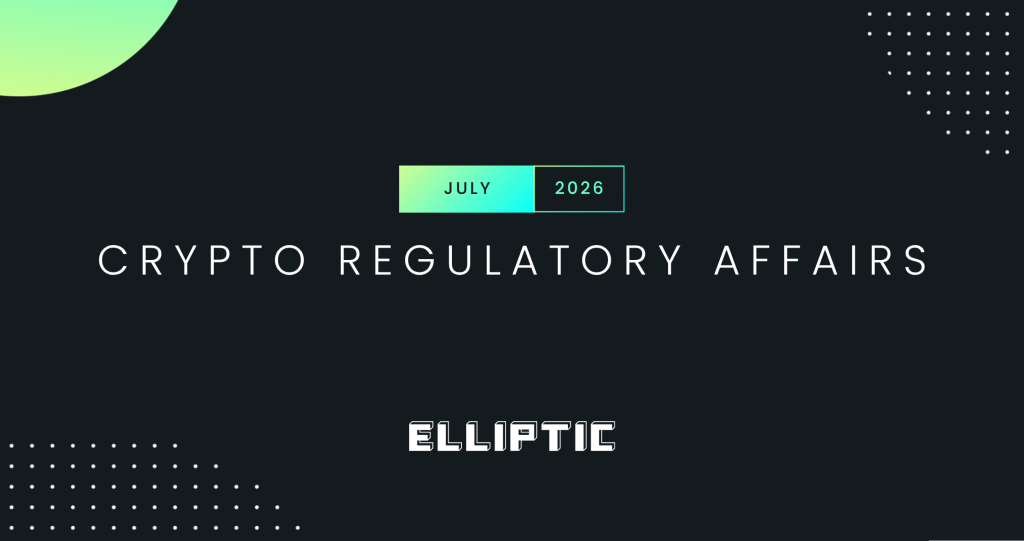 Crypto regulatory affairs July