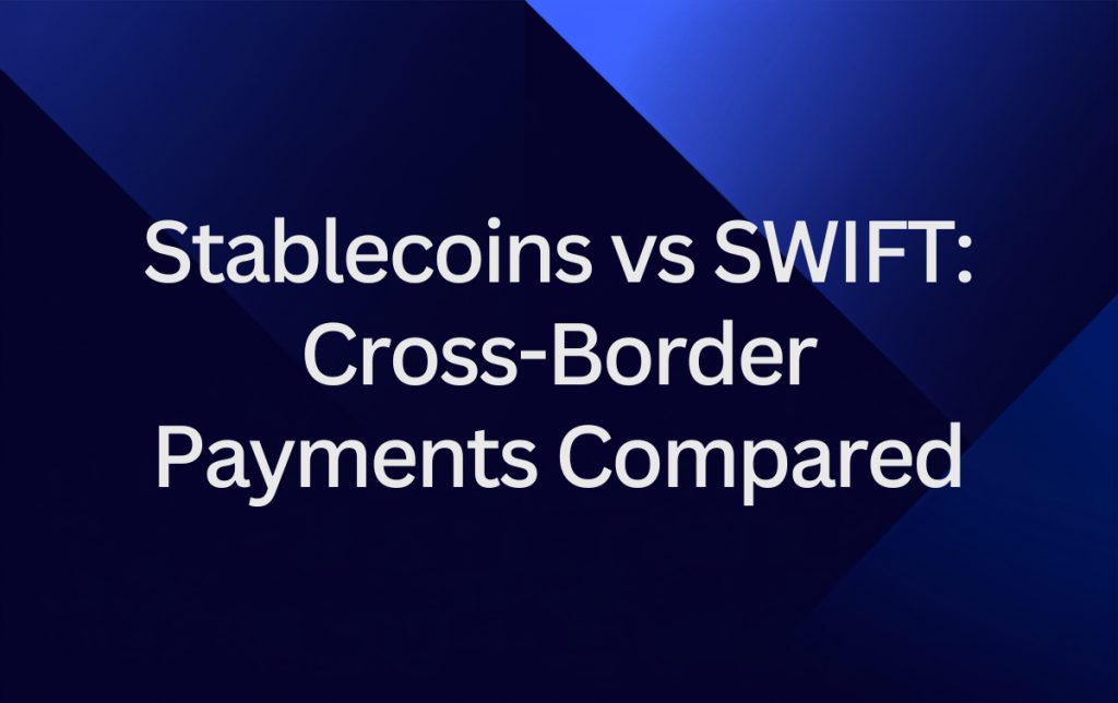 Stablecoins vs SWIFT: Cross-Border Payments Compared